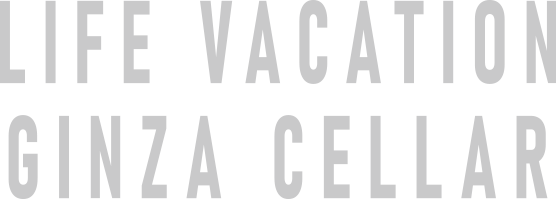 LIFE VACATION GINZA CELLAR